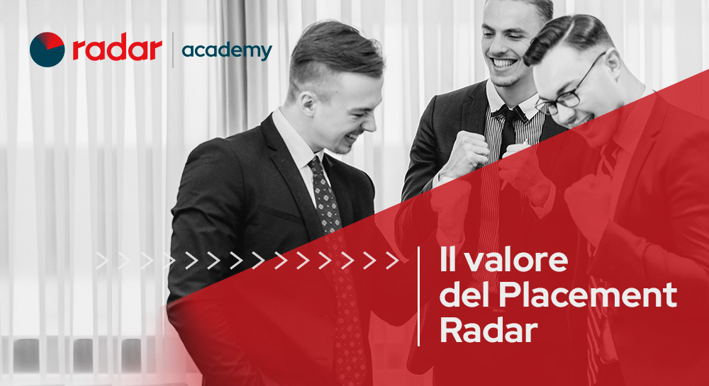 Il valore del Placement Radar Academy