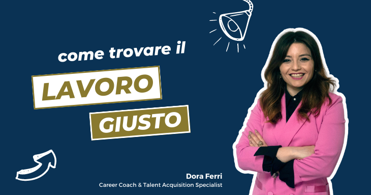 Dora Ferri, Career Coach & Talent Acquisition Specialist Radar Academy, racconta come trovare il lavoro giusto