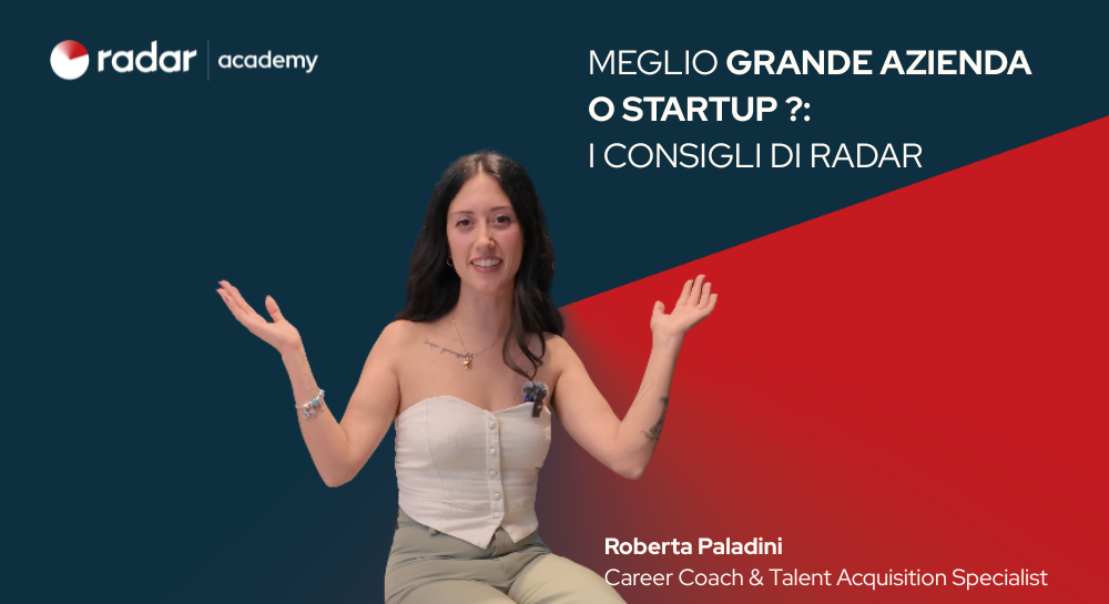 grande-azienda-o-startup-come-scegliere-consigli-radar-academy
